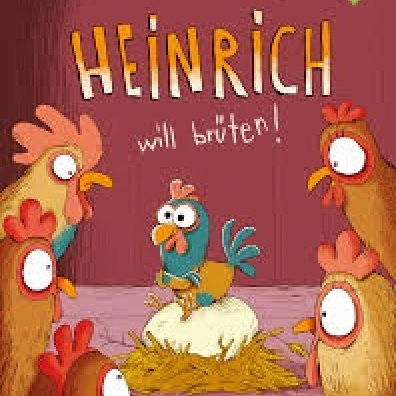 Heinrich will brüten